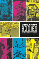 Uncanny bodies : : superhero comics and disability /