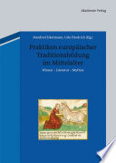 Praktiken europäischer Traditionsbildung im Mittelalter : : Wissen - Literatur - Mythos /