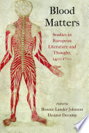 Blood Matters : : Studies in European Literature and Thought, 14-17 /