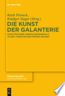 Die Kunst der Galanterie : : Facetten eines Verhaltensmodells in der Literatur der Frühen Neuzeit /