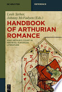 Handbook of Arthurian Romance : : King Arthur's Court in Medieval European Literature /