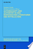 Autorschaft und Autorität in den romanischen Literaturen des Mittelalters /