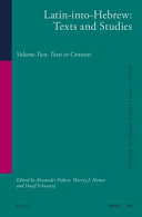 Latin-into-Hebrew : : texts and studies. Volume two, Texts in contexts /