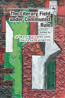 The Literary Field under Communist Rule /