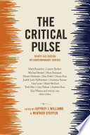 The Critical Pulse : : Thirty-Six Credos by Contemporary Critics /