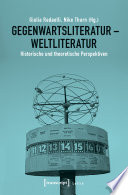 Gegenwartsliteratur - Weltliteratur : : Historische und theoretische Perspektiven /