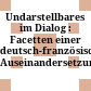 Undarstellbares im Dialog : : Facetten einer deutsch-französischen Auseinandersetzung /
