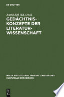 Gedächtniskonzepte der Literaturwissenschaft : : Theoretische Grundlegung und Anwendungsperspektiven /