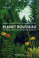 Planet Rousseau : Zur heteronomen Genealogie der Moderne
