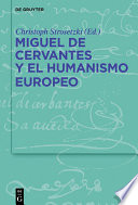 Miguel de Cervantes y el humanismo europeo /