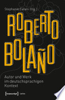 Roberto Bolaño: Autor und Werk im deutschsprachigen Kontext /