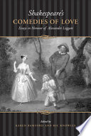 Shakespeare's comedies of love : : essays in honour of Alexander Leggatt /
