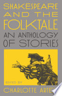 Shakespeare and the Folktale : : An Anthology of Stories /