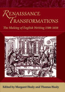 Renaissance transformations : the making of English writing (1500-1650) /