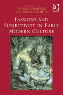 Passions and subjectivity in early modern culture /