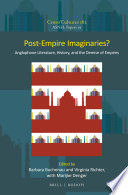 Post-empire imaginaries? : : anglophone literature, history, and the demise of empires /