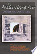 On Nineteen Eighty-Four : : Orwell and Our Future /