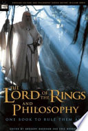 The Lord of the Rings and philosophy : : one book to rule them all /