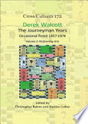 Derek Walcott. : the journeyman years : occational prose 1957-1974 /