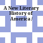 A New Literary History of America /