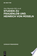 Studien zu Frauenlob und Heinrich von Mügeln : : Festschrift für Karl Stackmann zum 80. Geburtstag /