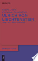 Ulrich von Liechtenstein : : Leben - Zeit - Werk - Forschung /