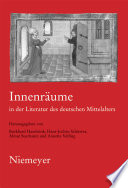 Innenräume in der Literatur des deutschen Mittelalters : : 19. Anglo-deutsches Colloquium /