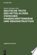 Deutsche Texte des Mittelalters zwischen Handschriftennähe und Rekonstruktion : : Berliner Fachtagung 1.-3. April 2004 /