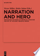 Narration and Hero : : Recounting the Deeds of Heroes in Literature and Art of the Early Medieval Period /