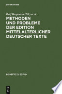Methoden und Probleme der Edition mittelalterlicher deutscher Texte : : Bamberger Fachtagung 26.-29. Juni 1991, Plenumsreferate /