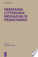 Germania Litteraria Mediaevalis Francigena : : Handbuch der deutschen und niederländischen mittelalterlichen literarischen Sprache, Formen, Motive, Stoffe und Werke französischer Herkunft (1100-1300).