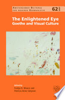 The enlightened eye : Goethe and visual culture /