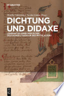 Dichtung und Didaxe : : Lehrhaftes Sprechen in der deutschen Literatur des Mittelalters /