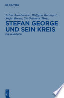 Stefan George und sein Kreis : : Ein Handbuch /