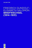 Friedrich Gundolf -- Elisabeth Salomon : : Briefwechsel (1914-1931) : im Auftrag des deutschen Literaturarchivs Marbach /