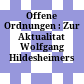 Offene Ordnungen : : Zur Aktualitat Wolfgang Hildesheimers /