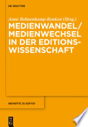 Medienwandel / Medienwechsel in der Editionswissenschaft /