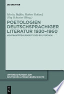 Poetologien deutschsprachiger Literatur 1930-1960 : : Kontinuitäten jenseits des Politischen /