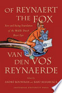 Of Reynaert the Fox : text and facing translation of the Middle Dutch beast epic Van den vos Reynaerde /