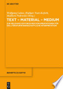 Text - Material - Medium : : Zur Relevanz editorischer Dokumentationen für die literaturwissenschaftliche Interpretation /