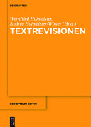 Textrevisionen : : Beitrage der internationalen Fachtagung der Arbeitsgemeinschaft fur germanistische Edition, Graz, 17. bis 20. februar 2016 /