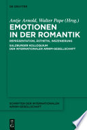 Emotionen in der Romantik : : Repräsentation, Ästhetik, Inszenierung. Salzburger Kolloquium der Internationalen Arnim-Gesellschaft /