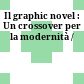 Il graphic novel : : Un crossover per la modernità /