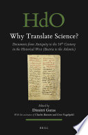 Why translate science? : : documents from antiquity to the 16th century in the historical West (Bactria to the Atlantic) /