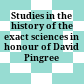 Studies in the history of the exact sciences in honour of David Pingree /
