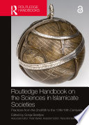 Routledge handbook on the sciences in the Islamicate societies : : practices from the 2nd/8th to the 13th/19th centuries /