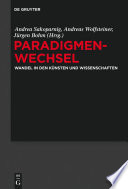 Paradigmenwechsel : : Wandel in den Künsten und Wissenschaften /