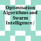 Optimisation Algorithms and Swarm Intelligence /