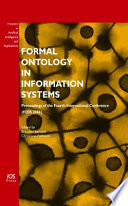 Formal ontology in information systems : proceedings of the fourth international conference (FOIS 2006) /