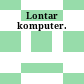 Lontar komputer.